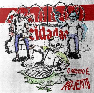 CIDADÃO "O Mundo É Nojento"