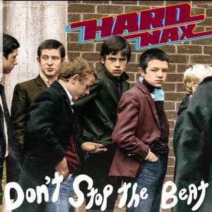 Hard Wax "don't stop the beat"