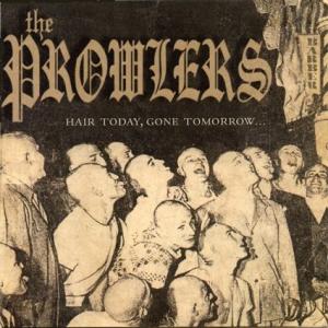 The prowlers hair today done tomorrow