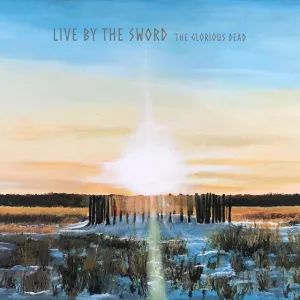Live by the sword glorious death