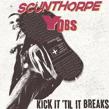 scunthorpe yobs kick it til it breaks
